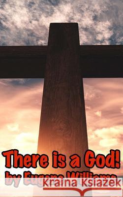 There is a God! Williams, Eugene 9781548624767