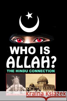 Who Is Allah?: The Hindu Connection Lew White 9781548626402 Createspace Independent Publishing Platform