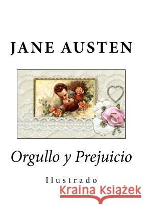 Orgullo y Prejuicio: Ilustrado Jane Austen 9781548630027