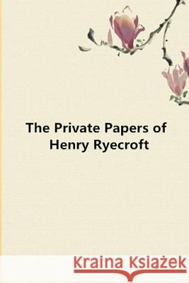 The Private Papers of Henry Ryecroft George Gissing 9781548631284