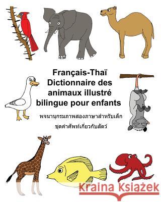 Français-Thaï Dictionnaire des animaux illustré bilingue pour enfants Carlson, Kevin 9781548638559 Createspace Independent Publishing Platform