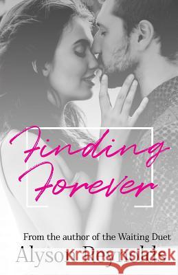 Finding Forever: A Crossover Novella Alyson Reynolds 9781548655815