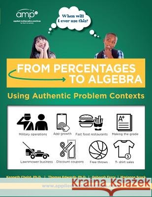 From Percentages to Algebra - Student Edition: Using Authentic Problem Contexts Thomas G. Edwards Deborah Ferry Marianee Srock 9781548656454