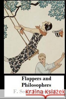 Flappers and Philosophers F. Scott Fitzgerald 9781548656515 Createspace Independent Publishing Platform