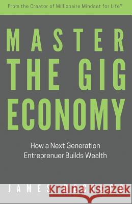 Master The Gig Economy Decicco, James 9781548661861 Createspace Independent Publishing Platform