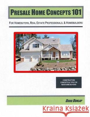 Presale Home Concepts 101 Doug Dunlap 9781548662325