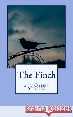 The Finch and Other Stories Jeremy Harrison 9781548663926 Createspace Independent Publishing Platform