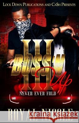 Boss'N Up 3: Never Ever Fold Nicole, Royal 9781548664800