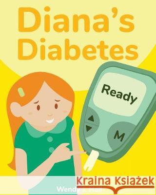 Diana's Diabetes Wendy J. Hall Ysha Morco 9781548672171