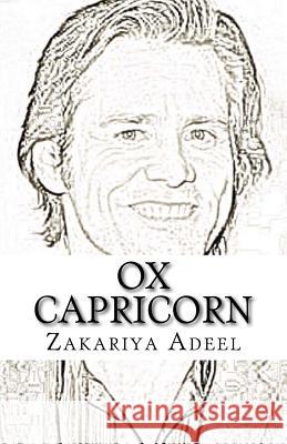 Ox Capricorn: The Combined Astrology Series Zakariya Adeel 9781548676339