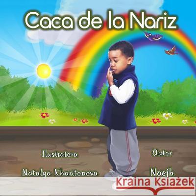 Caca de la Nariz Naejh                                    Natalya Kharitonova 9781548682408 Createspace Independent Publishing Platform