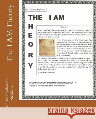 The I AM Theory Solomon-Stephens, Benjamin 9781548683245