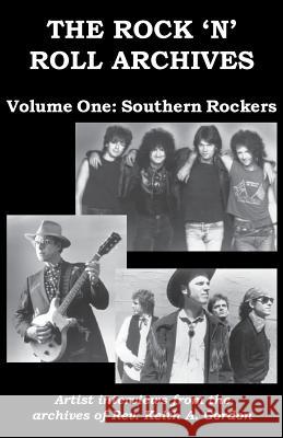 The Rock 'n' Roll Archives, Volume One: Southern Rockers Rev Keith a. Gordon 9781548685928