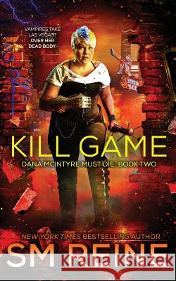 Kill Game: An Urban Fantasy Thriller S. M. Reine 9781548687250