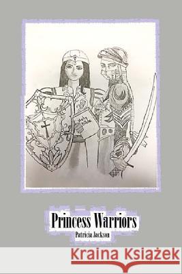 Princes Warriors Patricia Jackson 9781548687854