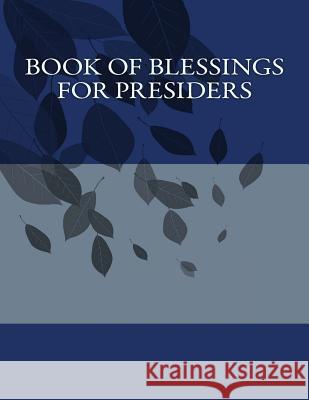 Book of Blessings For Presiders Lee, Derek 9781548688202 Createspace Independent Publishing Platform