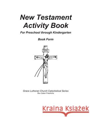 New Testament Activity Book Galen Friedrichs 9781548690854