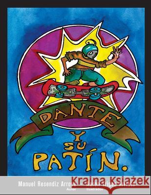 Dante y su patin del tiempo Trigos, Aron 9781548691073 Createspace Independent Publishing Platform