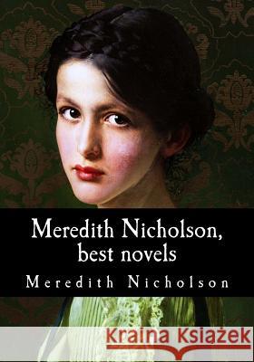 Meredith Nicholson, best novels Nicholson, Meredith 9781548692919 Createspace Independent Publishing Platform