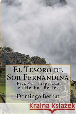 El Tesoro de Sor Fernandina Domingo Ramon Bernat 9781548694463 Createspace Independent Publishing Platform
