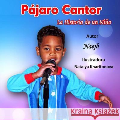 Pájaro Cantor: La Historia de un Niño Kharitonova, Natalya 9781548697235 Createspace Independent Publishing Platform