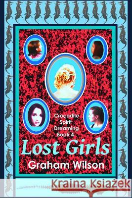 Lost Girls Graham Wilson 9781548704209 Createspace Independent Publishing Platform