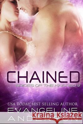Chained: Brides of the Kindred book 9 Anderson, Evangeline 9781548706456 Createspace Independent Publishing Platform