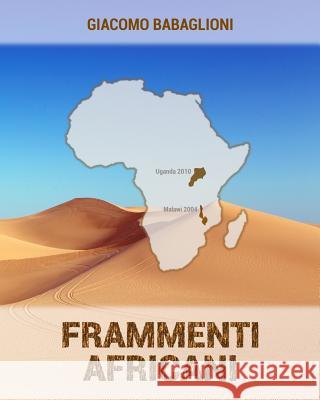 Frammenti Africani Giacomo Babaglioni 9781548707781 Createspace Independent Publishing Platform