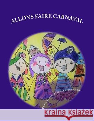 Allons faire carnaval: Le carnaval de Dunkerque expliqué aux enfants Stephane, Verstaevel-Magnier 9781548708030