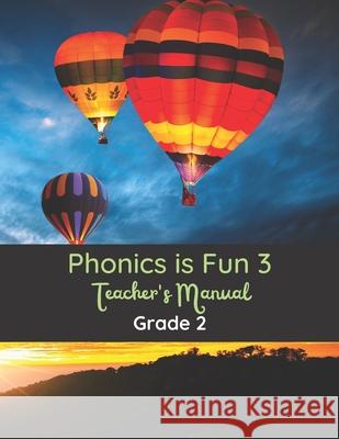 Phonics is Fun 3 Teacher's Manual: Grade 2 Krane, Louis 9781548708696