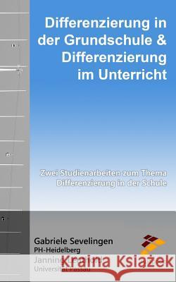 Differenzierung in Der Grundschule & Differenzierung Im Unterricht Gabriele Sevelingen Janning Leuthold 9781548710910 Createspace Independent Publishing Platform