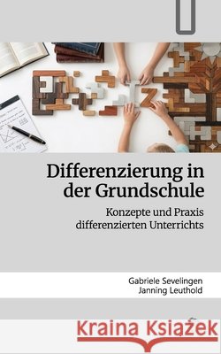 Differenzierung in Der Grundschule & Differenzierung Im Unterricht Gabriele Sevelingen Janning Leuthold 9781548710910 Createspace Independent Publishing Platform