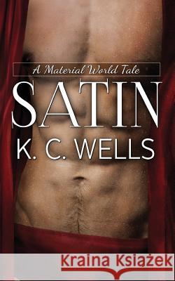 Satin K. C. Wells Meredith Russell 9781548711689 Createspace Independent Publishing Platform