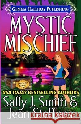 Mystic Mischief Sally J. Smith Jean Steffens 9781548714062