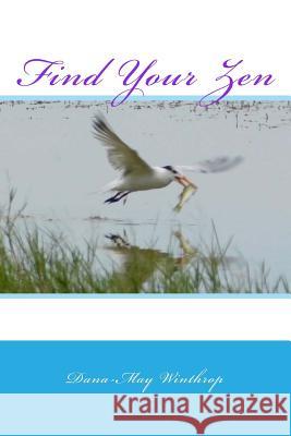 Find Your Zen Dana-May Winthrop 9781548715151