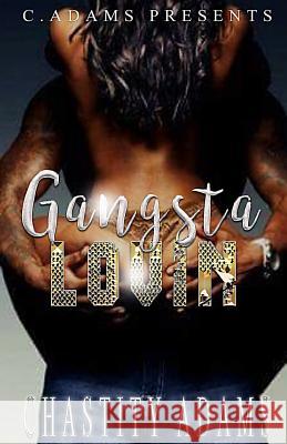 Gangsta Lovin Chastity Adams 9781548718299 Createspace Independent Publishing Platform