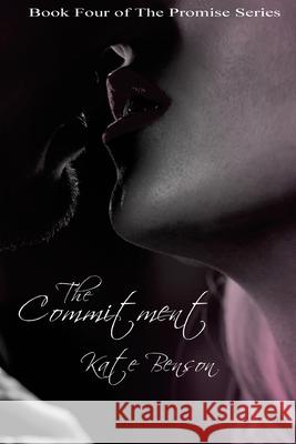 The Commitment Kate Benson 9781548718893 Createspace Independent Publishing Platform