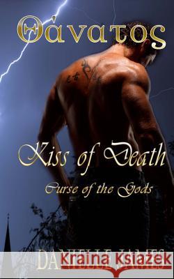 Kiss of Death Danielle James 9781548720988