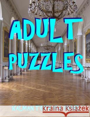 Adult Puzzles: 105 Large Print Word Search Puzzles Kalman Tot 9781548726652 Createspace Independent Publishing Platform