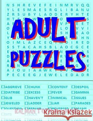 Adult Puzzles: 111 Large Print Word Search Puzzles Kalman Tot 9781548729660 Createspace Independent Publishing Platform