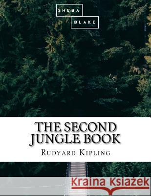 The Second Jungle Book Rudyard Kipling 9781548735128 Createspace Independent Publishing Platform