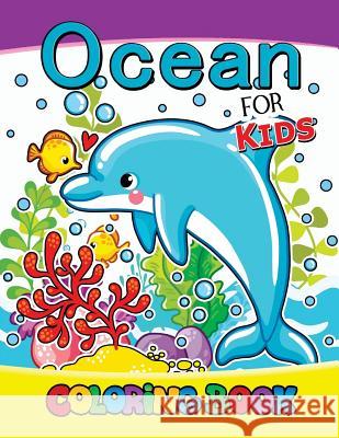 Ocean for kids coloring book: Designs for Inspiration & Relaxation, Stress Relieving And Relaxing Patterns V. Art 9781548735500 Createspace Independent Publishing Platform