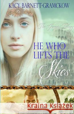 He Who Lifts The Skies Larson, R. J. 9781548736347 Createspace Independent Publishing Platform