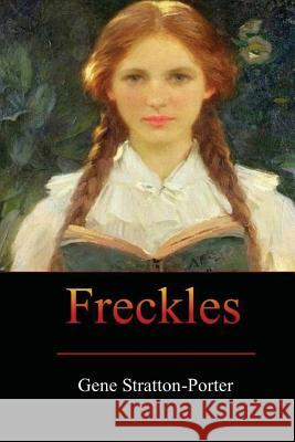 Freckles Gene Stratton-Porter 9781548737344