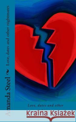 Love, Dates and Other Nightmares Amanda Steel 9781548737931