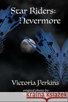 The Star Riders: Nevermore Victoria Perkins 9781548738075