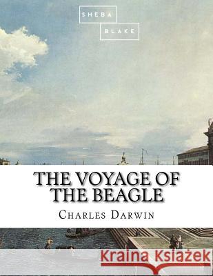 The Voyage of the Beagle Charles Darwin 9781548740337 Createspace Independent Publishing Platform