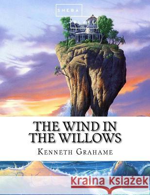 The Wind in the Willows Kenneth Grahame 9781548741358 Createspace Independent Publishing Platform