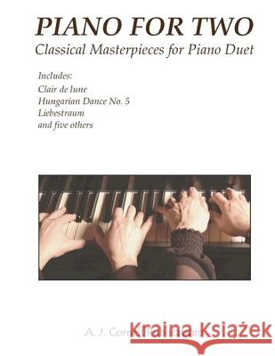 Piano for Two: Classical Masterpieces for Piano Duet Mark Phillips 9781548741969 Createspace Independent Publishing Platform