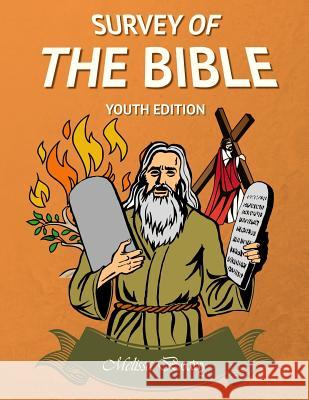 Survey of the Bible: Youth Edition Melissa Beaty Sandy Gilbert 9781548745226 Createspace Independent Publishing Platform